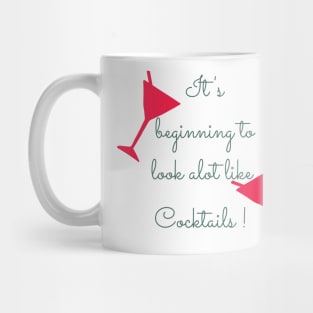 It's Beginning to Look Alot Like Cocktails Mug